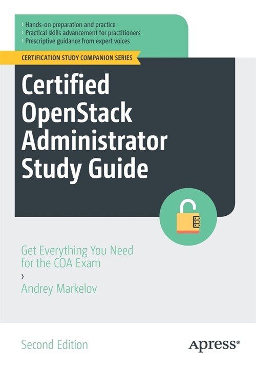 Certified Openstack Administrator Study Guide: Get Everything You Need for the Coa Exam (Paperback, 2)