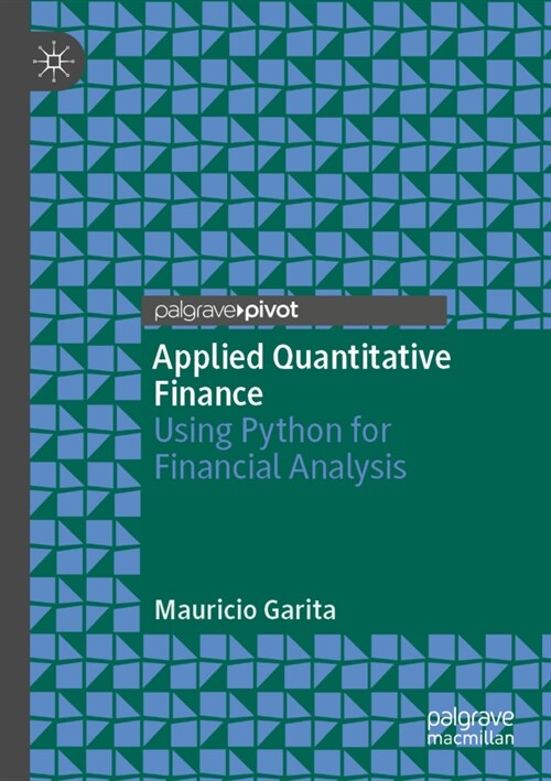 Applied Quantitative Finance: Using Python for Financial Analysis (Paperback, 2021)