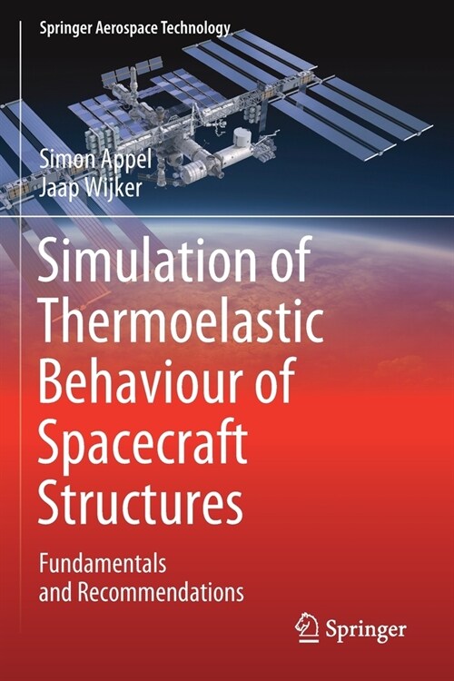 Simulation of Thermoelastic Behaviour of Spacecraft Structures: Fundamentals and Recommendations (Paperback, 2022)