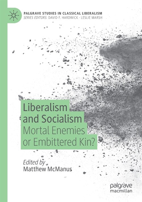 Liberalism and Socialism: Mortal Enemies or Embittered Kin? (Paperback, 2021)