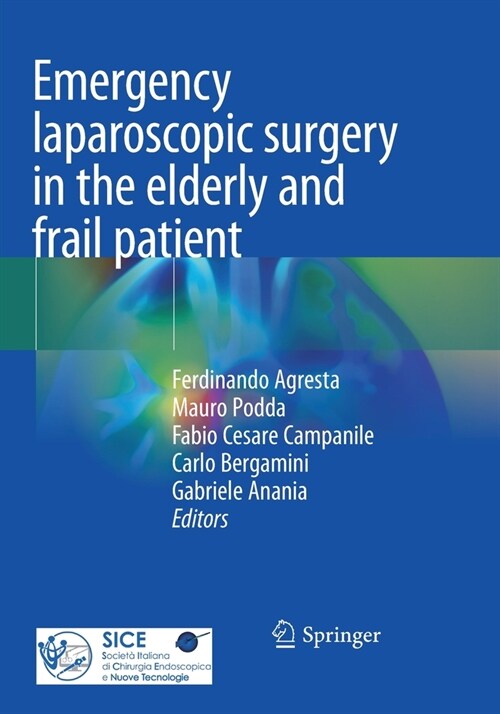 Emergency laparoscopic surgery in the elderly and frail patient (Paperback)