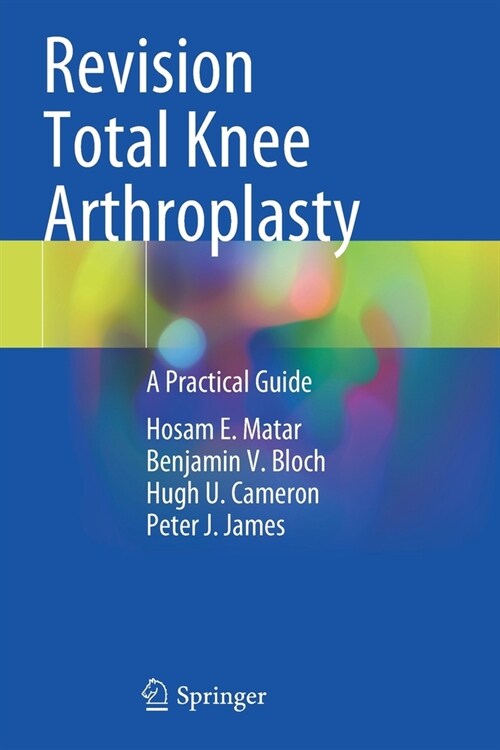 Revision Total Knee Arthroplasty: A Practical Guide (Paperback, 2021)