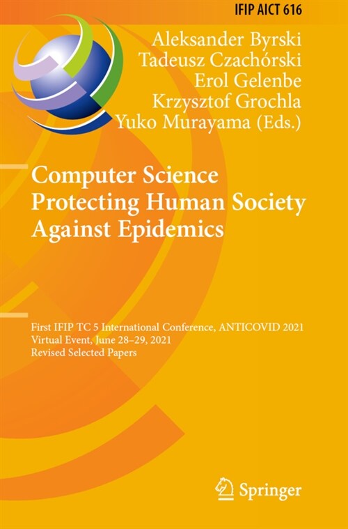 Computer Science Protecting Human Society Against Epidemics: First Ifip Tc 5 International Conference, Anticovid 2021, Virtual Event, June 28-29, 2021 (Paperback, 2021)