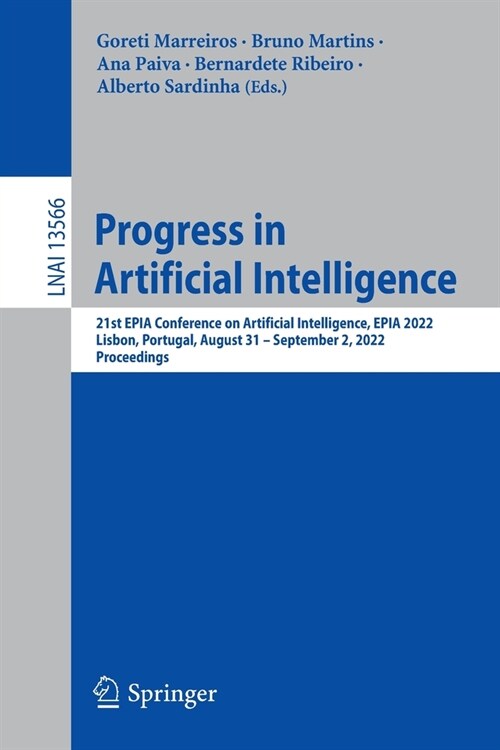 Progress in Artificial Intelligence: 21st Epia Conference on Artificial Intelligence, Epia 2022, Lisbon, Portugal, August 31-September 2, 2022, Procee (Paperback, 2022)