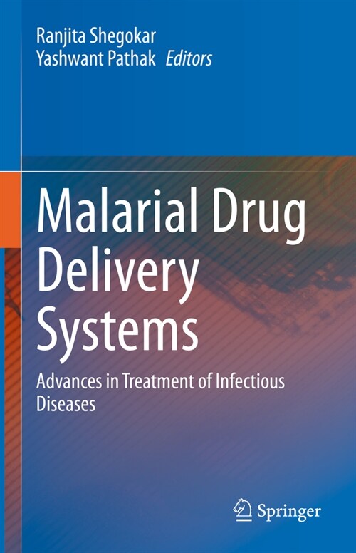 Malarial Drug Delivery Systems: Advances in Treatment of Infectious Diseases (Paperback, 2023)