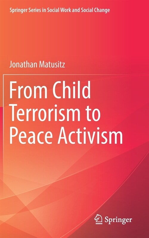 From Child Terrorism to Peace Activism (Hardcover)