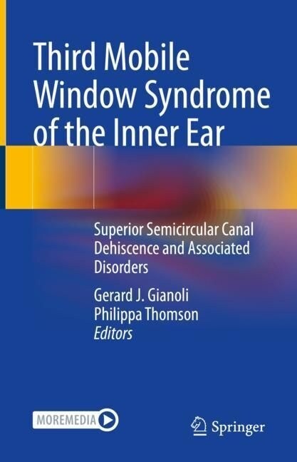 Third Mobile Window Syndrome of the Inner Ear: Superior Semicircular Canal Dehiscence and Associated Disorders (Hardcover, 2022)