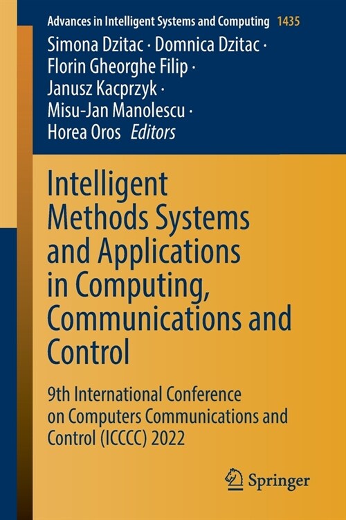 Intelligent Methods Systems and Applications in Computing, Communications and Control: 9th International Conference on Computers Communications and Co (Paperback, 2023)