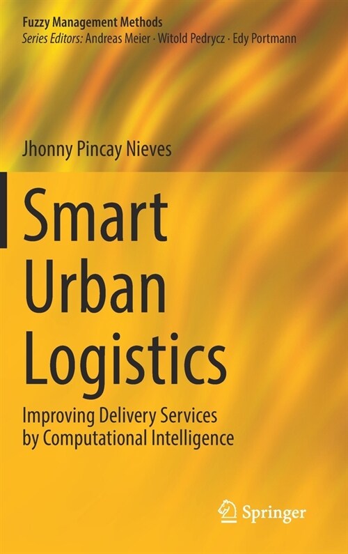 Smart Urban Logistics: Improving Delivery Services by Computational Intelligence (Hardcover, 2022)