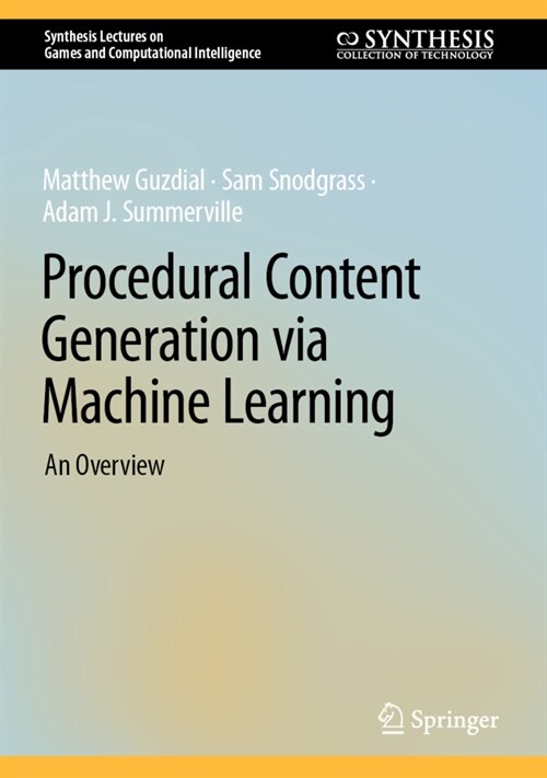 Procedural Content Generation Via Machine Learning: An Overview (Hardcover, 2022)