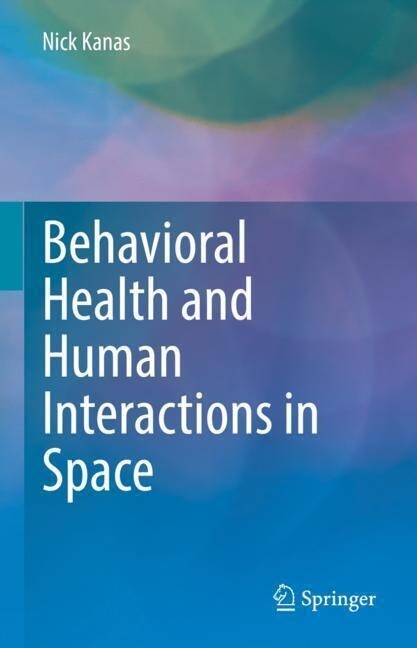 Behavioral Health and Human Interactions in Space (Hardcover)