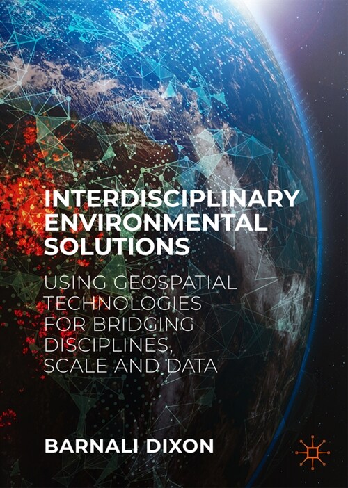 Interdisciplinary Environmental Solutions: Using Geospatial Technologies for Bridging Disciplines, Scale and Data (Hardcover, 2024)