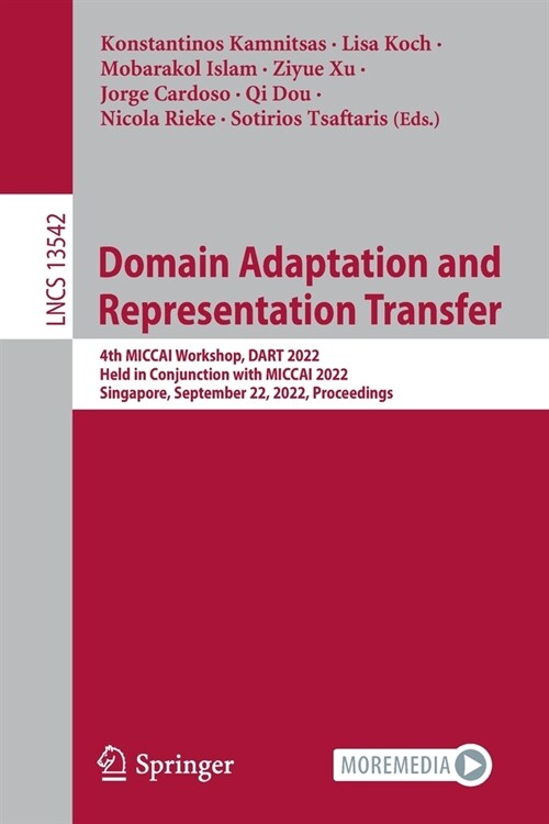 Domain Adaptation and Representation Transfer: 4th Miccai Workshop, Dart 2022, Held in Conjunction with Miccai 2022, Singapore, September 22, 2022, Pr (Paperback, 2022)