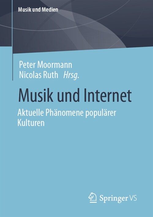 Musik Und Internet: Aktuelle Ph?omene Popul?er Kulturen (Paperback, 1. Aufl. 2023)