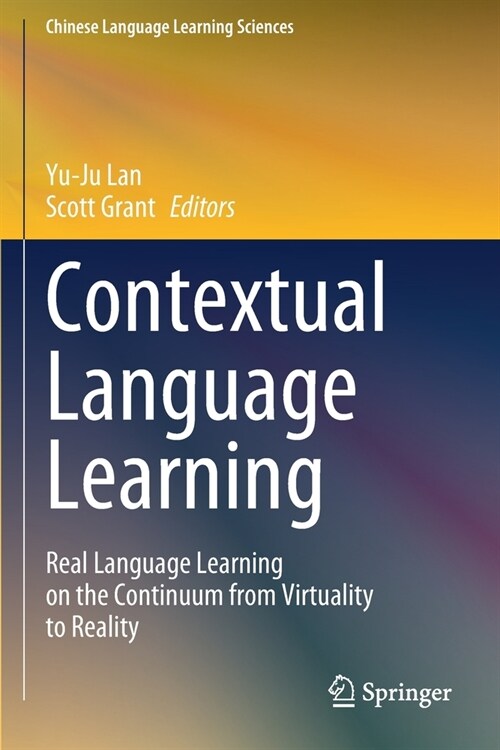 Contextual Language Learning: Real Language Learning on the Continuum from Virtuality to Reality (Paperback, 2021)