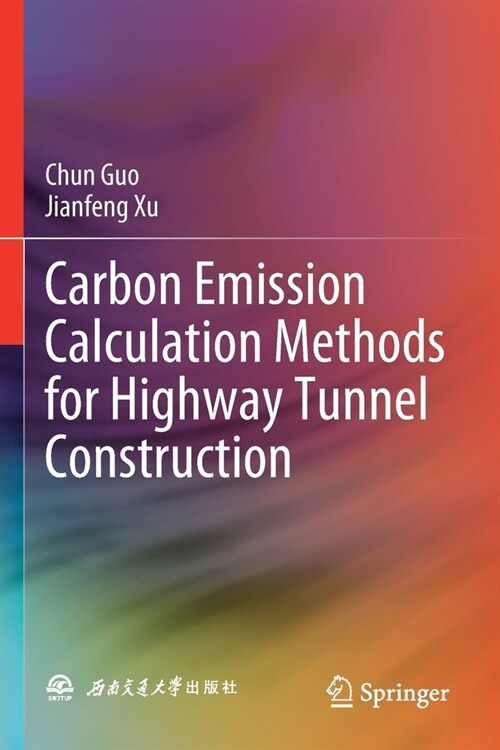 Carbon Emission Calculation Methods for Highway Tunnel Construction (Paperback)