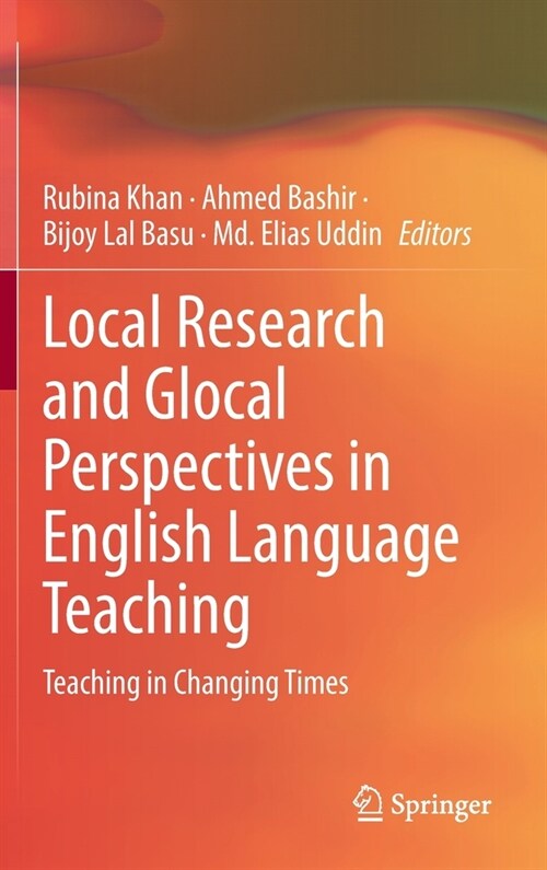 Local Research and Glocal Perspectives in English Language Teaching: Teaching in Changing Times (Hardcover, 2022)