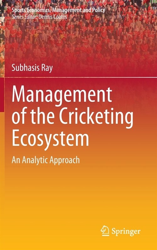 Management of the Cricketing Ecosystem: An Analytic Approach (Hardcover, 2022)