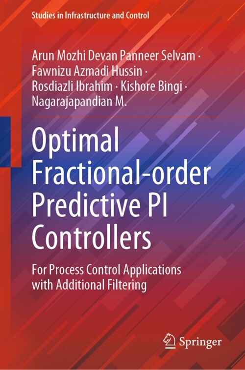 Optimal Fractional-Order Predictive Pi Controllers: For Process Control Applications with Additional Filtering (Hardcover, 2022)