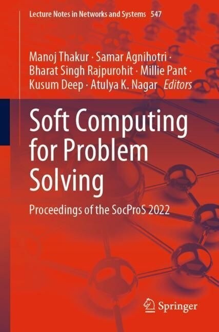 Soft Computing for Problem Solving: Proceedings of the Socpros 2022 (Paperback, 2023)