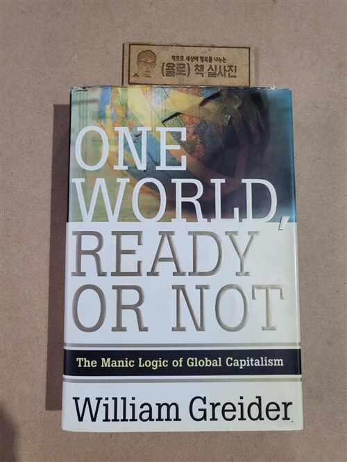 [중고] One World Ready or Not: The Manic Logic of Global Capitalism (Hardcover)