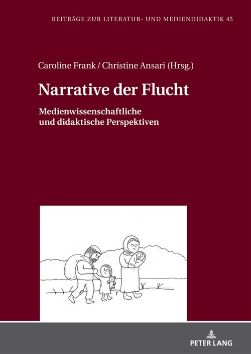 Narrative der Flucht: Medienwissenschaftliche und didaktische Perspektiven (Hardcover)