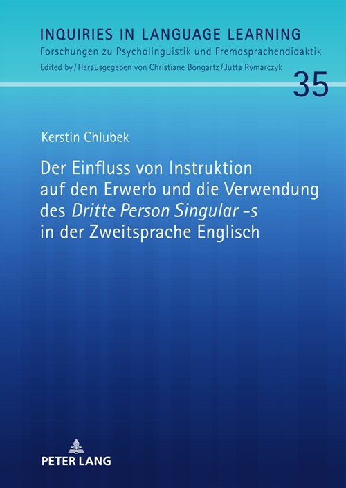 Der Einfluss von Instruktion auf den Erwerb und die Verwendung des Dritte Person Singular -s in der Zweitsprache Englisch (Hardcover)