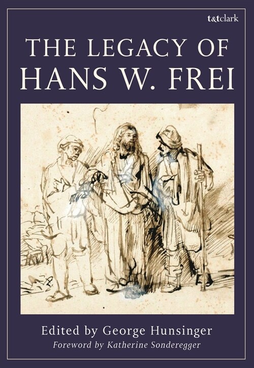 The Legacy of Hans W. Frei (Hardcover)