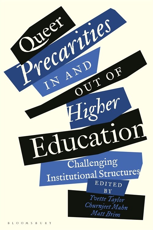 Queer Precarities in and out of Higher Education : Challenging Institutional Structures (Hardcover)