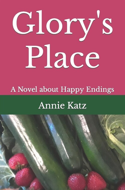 Glorys Place: A Novel about Happy Endings (Paperback)