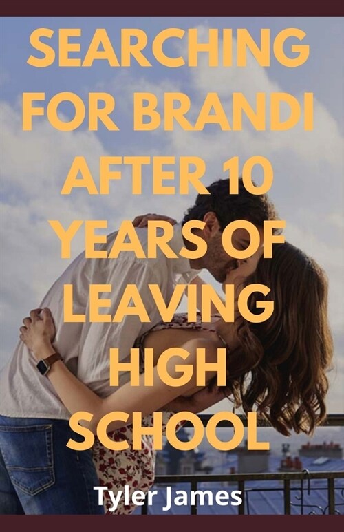 Searching for Brandi After 10 Years of Leaving High School (Paperback)