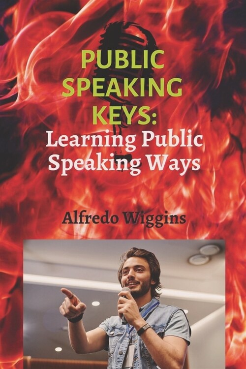 Public speaking keys: Learning Public Speaking Ways (Paperback)