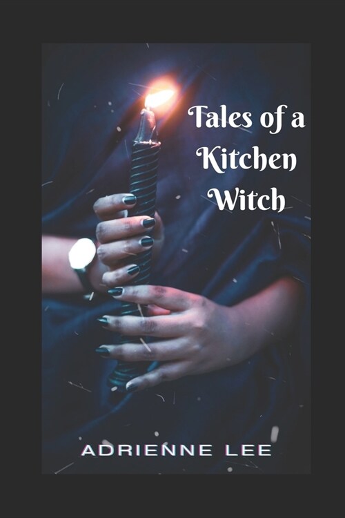 Tales of a Kitchen Witch (Paperback)