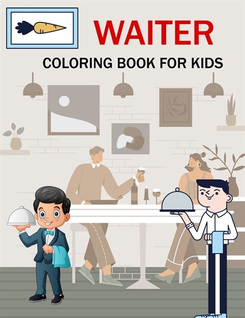 Waiter Coloring Book For Kids: Waiter Coloring Book For Adults (Paperback)