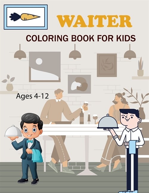 Waiter Coloring Book For Kids Ages 4-12: Waiter Coloring Book For Adults (Paperback)