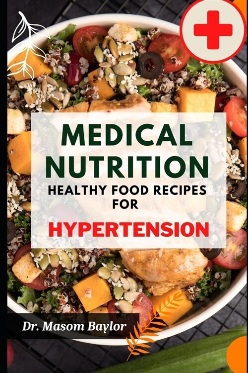 Medical Nutrition: Healthy Food Recipes for Hypertension (Paperback)