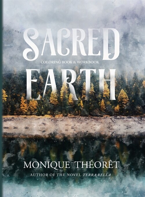 Sacred Earth: A Nature-Inspired Coloring Book and Workbook (Paperback)