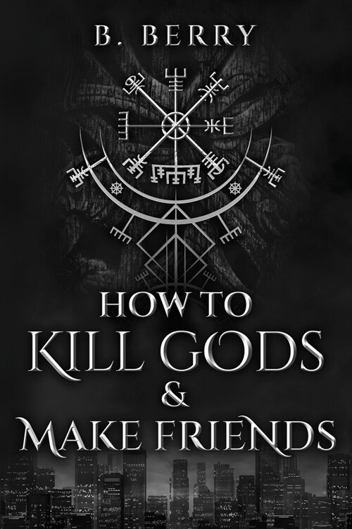 How To Kill Gods & Make Friends (Paperback)