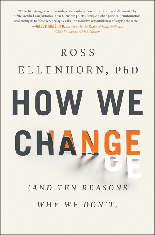 How We Change: (And Ten Reasons Why We Dont) (Paperback)