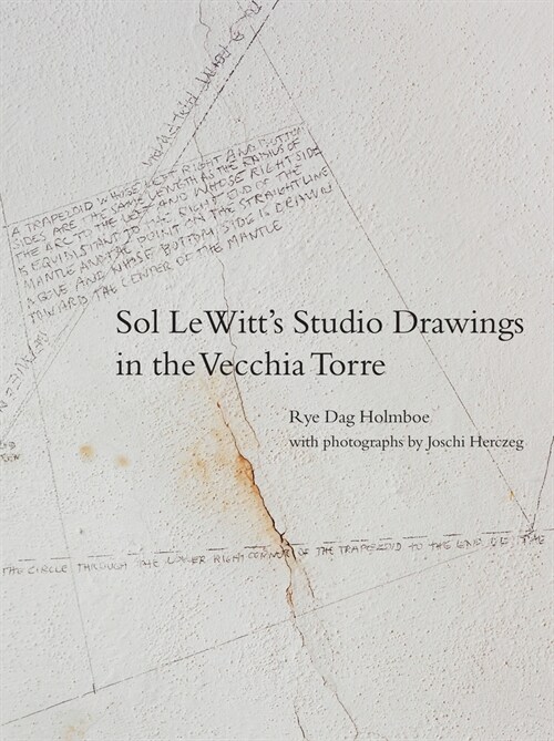 Sol Lewitts Studio Drawings in the Vecchia Torre (Hardcover)
