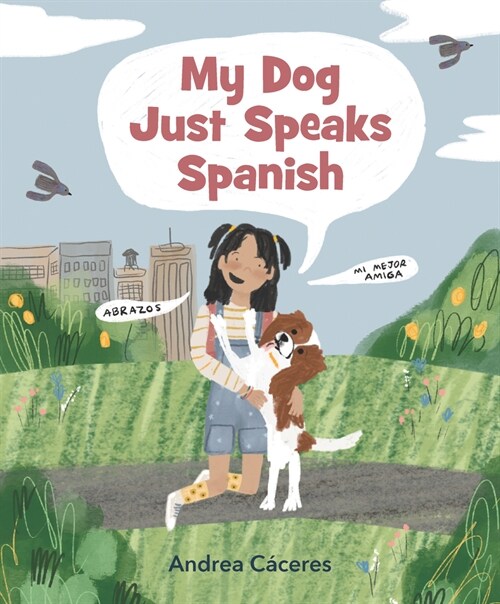 My Dog Just Speaks Spanish (Hardcover)