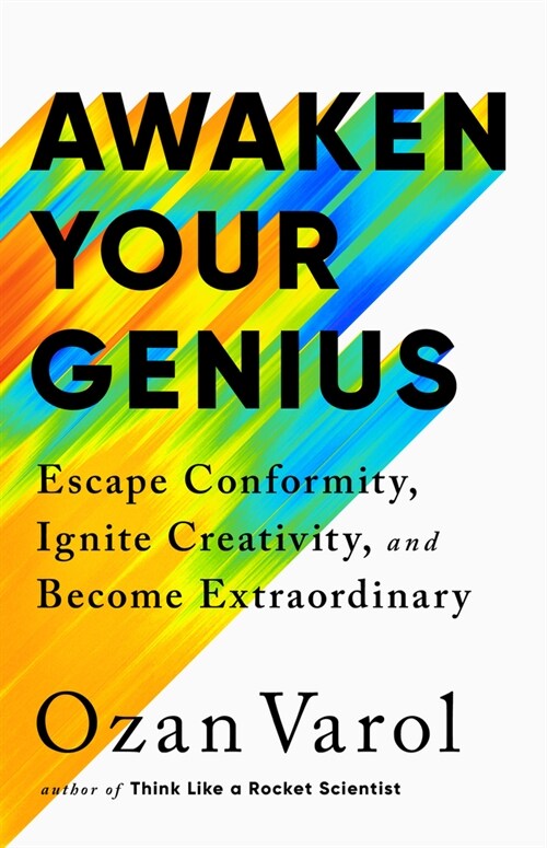 Awaken Your Genius: Escape Conformity, Ignite Creativity, and Become Extraordinary (Hardcover)