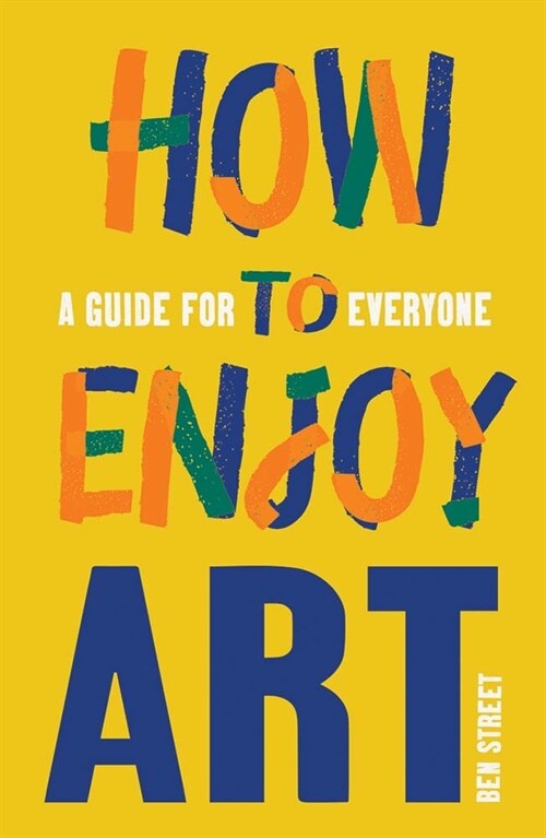 How to Enjoy Art: A Guide for Everyone (Paperback)