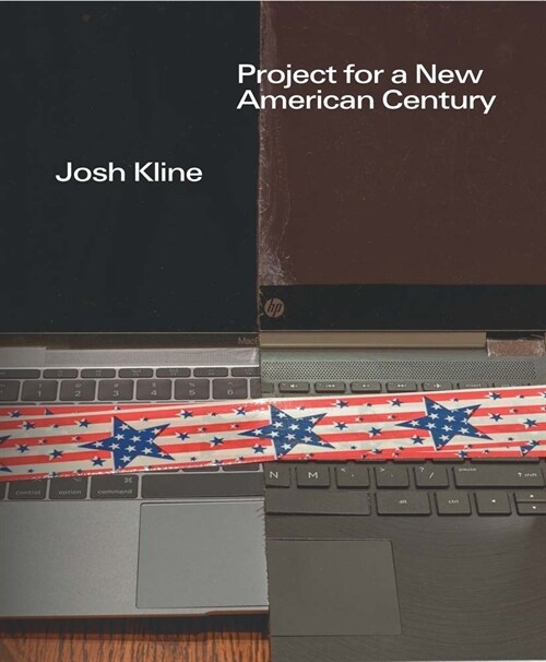 Josh Kline: Project for a New American Century (Hardcover)
