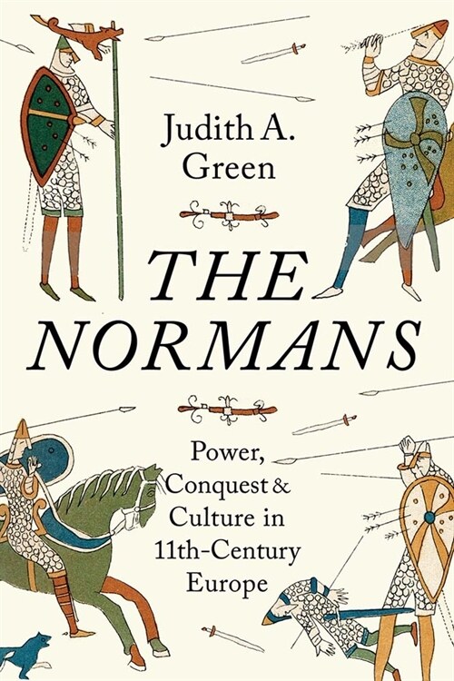 The Normans: Power, Conquest and Culture in 11th Century Europe (Paperback)