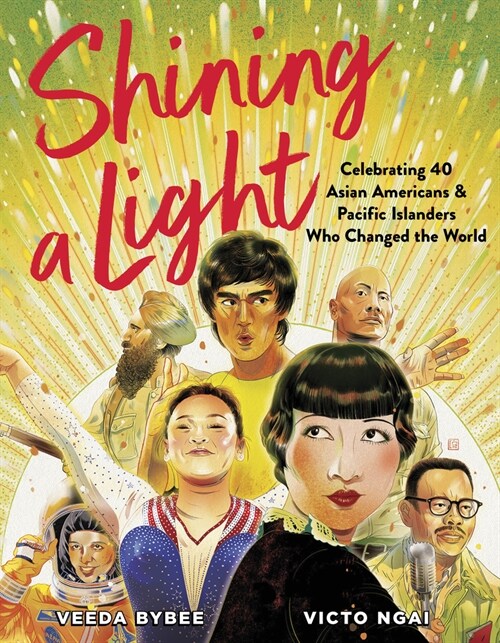 Shining a Light: Celebrating 40 Asian Americans and Pacific Islanders Who Changed the World (Hardcover)
