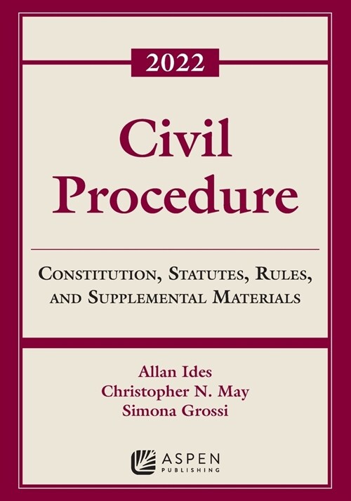 Civil Procedure: Constitution, Statutes, Rules, and Supplemental Materials, 2022 (Paperback)