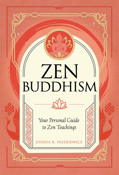 Zen Buddhism: Your Personal Guide to Practice and Tradition (Hardcover)