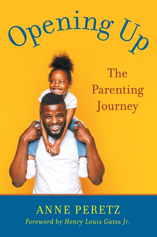 Opening Up: The Parenting Journey (Paperback)