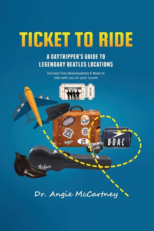 Ticket To Ride: Legendary Beatle Locations For The Day Tripper (Paperback)